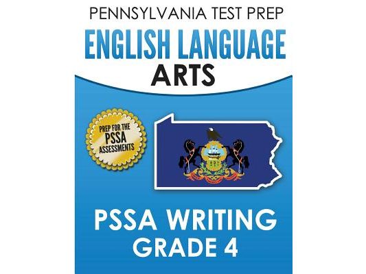 PENNSYLVANIA TEST PREP English Language Arts PSSA Writing Grade 4: Covers the Pennsylvania Core Standards