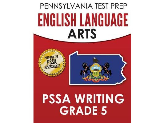 PENNSYLVANIA TEST PREP English Language Arts PSSA Writing Grade 5: Covers the Pennsylvania Core Standards