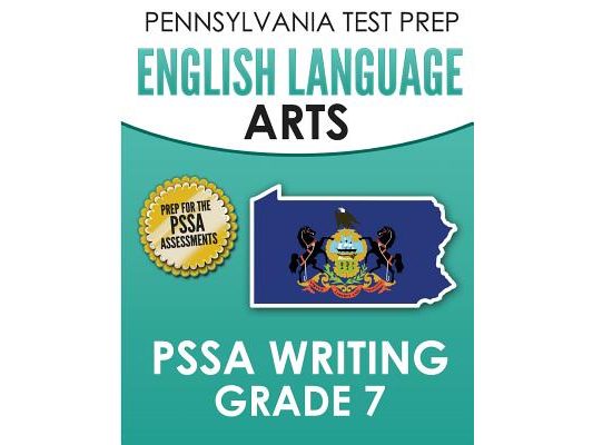 PENNSYLVANIA TEST PREP English Language Arts PSSA Writing Grade 7: Covers the Pennsylvania Core Standards