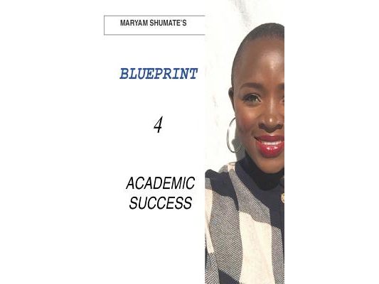 Maryam Shumate's Blueprint for Academic Success