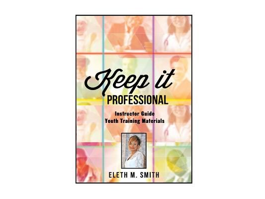 keep It Professional - Youth Training Instructor's Guide