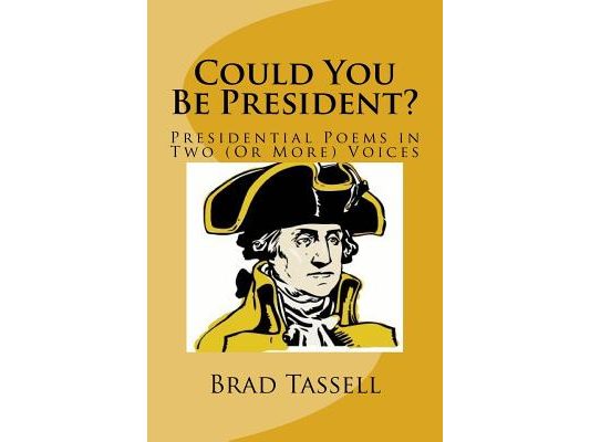Could You Be President?: Presidential Poems in Two (Or More) Voices