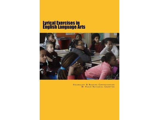 Lyrical Exercises in English Language Arts: Composition Workbook in Reading Comprehension