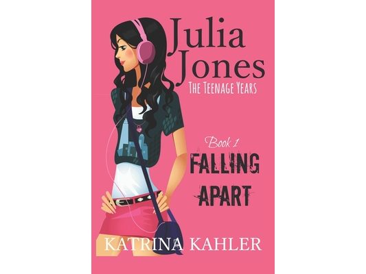 Julia Jones - The Teenage Years: Book 1- Falling Apart - A book for teenage girls