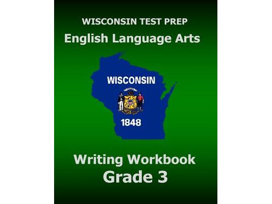 WISCONSIN TEST PREP English Language Arts Writing Workbook Grade 3