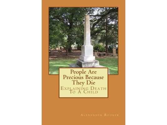 People Are Precious Because They Die: Explaining Death To A Child