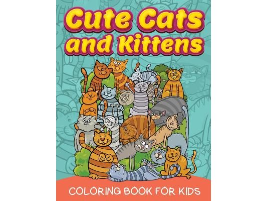 Cute Cats and Kittens (Coloring Book for Kids)