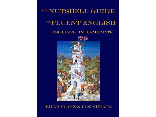 The Nutshell Guide to Fluent English II: ESL Level: Intermediate