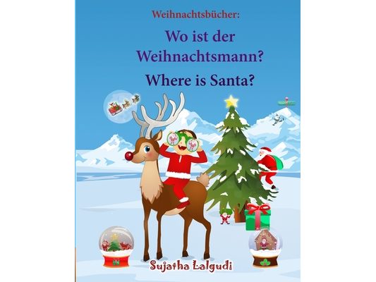 Weihnachtsbucher: Wo ist der Weihnachtsmann. Where is Santa: Englisch Deutsch kinderbuch/Deutsch-Englisch kinder (bilinguale kinderbüche