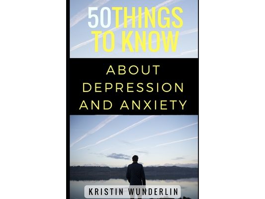 50 Things to Know about Depression and Anxiety: Understanding and Managing Common Mental Disorders