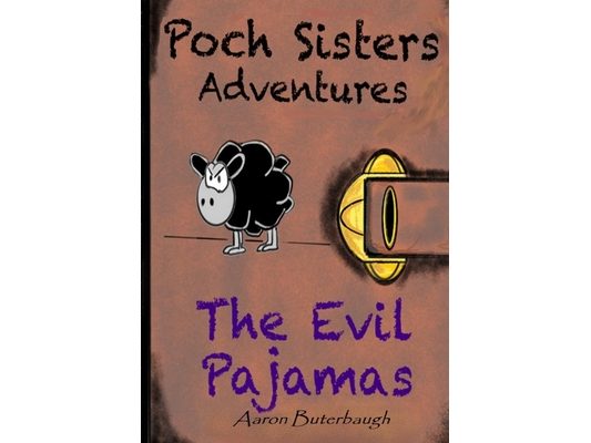 The Evil Pajamas.: The Poch Sister Adventures