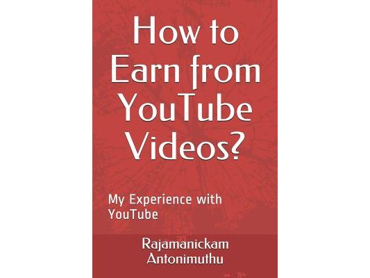 How to Earn from YouTube Videos?: My Experience with YouTube