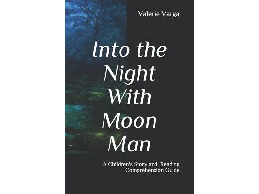 Into the Night With Moon Man: Children's Story and Discussion Guide