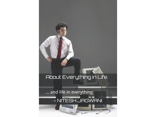 About Everything in Life.: ... and life in everything