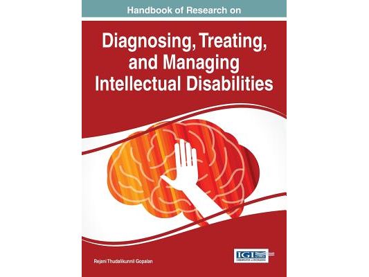 Handbook of Research on Diagnosing, Treating, and Managing Intellectual Disabilities