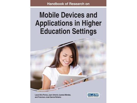 Handbook of Research on Mobile Devices and Applications in Higher Education Settings