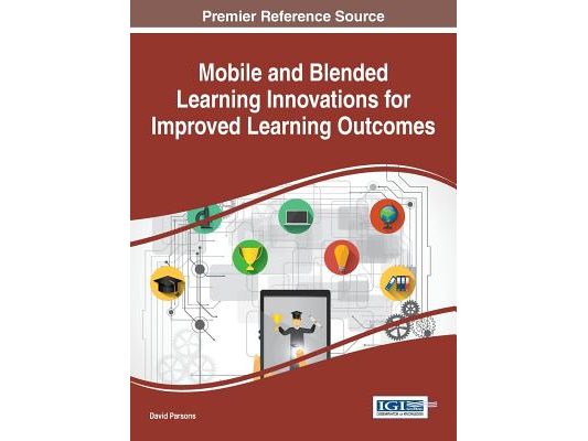 Mobile and Blended Learning Innovations for Improved Learning Outcomes
