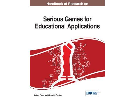 Handbook of Research on Serious Games for Educational Applications