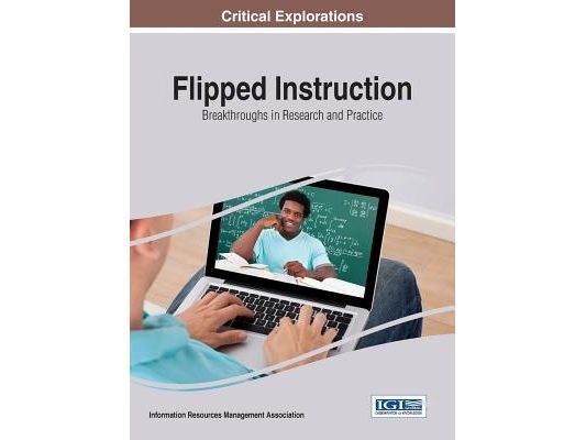 Flipped Instruction: Breakthroughs in Research and Practice