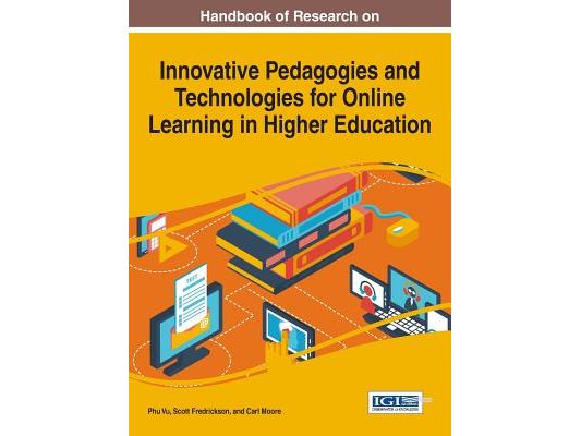 Handbook of Research on Innovative Pedagogies and Technologies for Online Learning in Higher Education