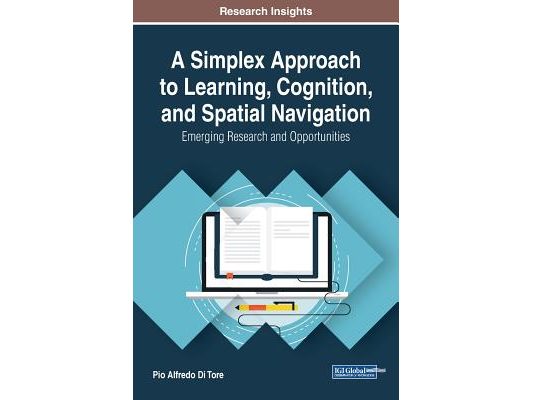 A Simplex Approach to Learning, Cognition, and Spatial Navigation: Emerging Research and Opportunities
