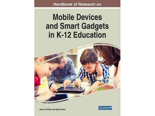 Handbook of Research on Mobile Devices and Smart Gadgets in K-12 Education