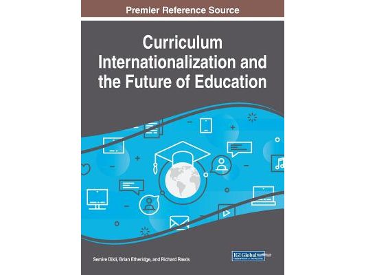 Curriculum Internationalization and the Future of Education