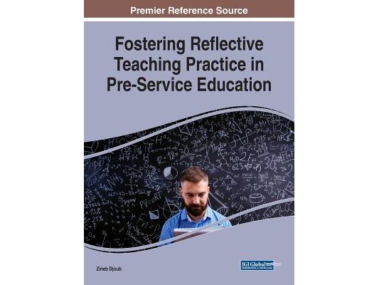 Fostering Reflective Teaching Practice in Pre-Service Education