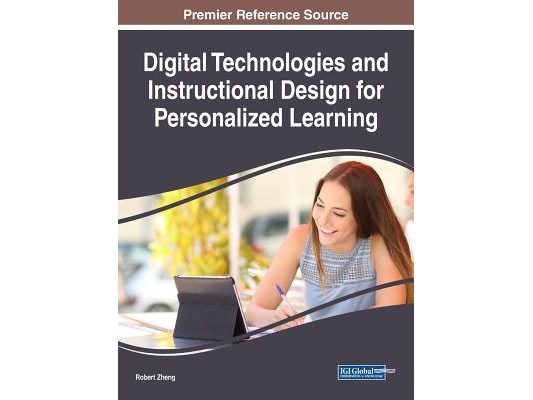 Digital Technologies and Instructional Design for Personalized Learning