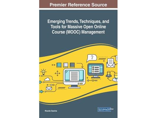 Emerging Trends, Techniques, and Tools for Massive Open Online Course (MOOC) Management