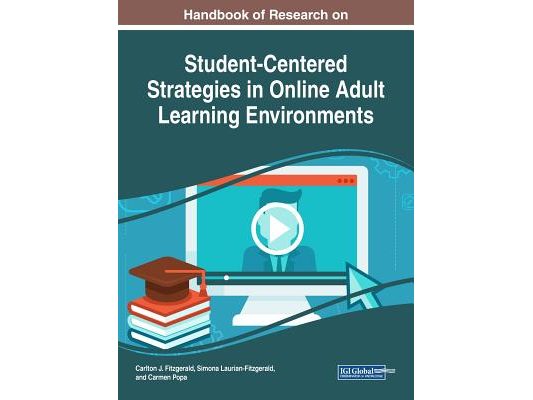 Handbook of Research on Student-Centered Strategies in Online Adult Learning Environments