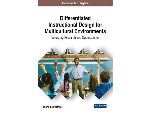 Differentiated Instructional Design for Multicultural Environments: Emerging Research and Opportunities