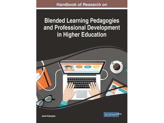 Handbook of Research on Blended Learning Pedagogies and Professional Development in Higher Education