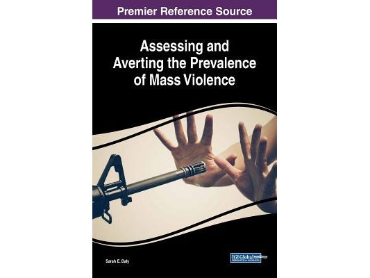 Assessing and Averting the Prevalence of Mass Violence