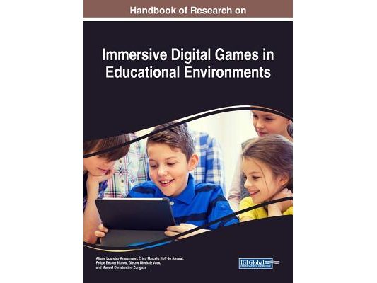 Handbook of Research on Immersive Digital Games in Educational Environments