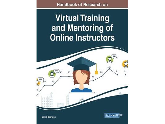 Handbook of Research on Virtual Training and Mentoring of Online Instructors