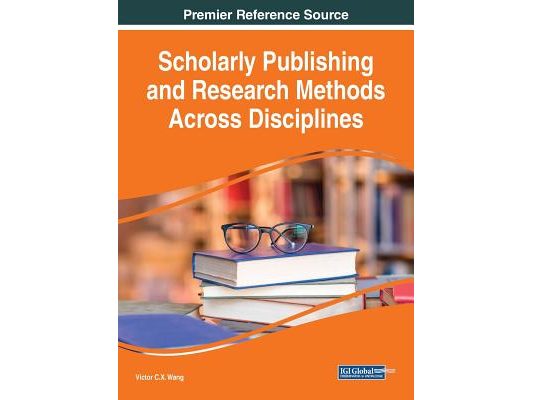 Scholarly Publishing and Research Methods Across Disciplines