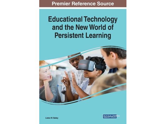 Educational Technology and the New World of Persistent Learning