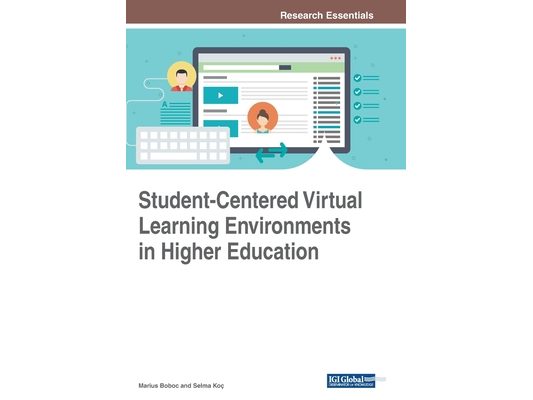 Student-Centered Virtual Learning Environments in Higher Education
