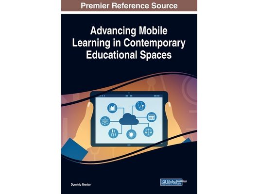 Advancing Mobile Learning in Contemporary Educational Spaces