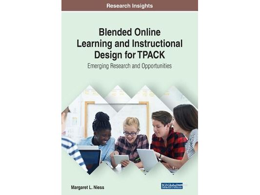 Blended Online Learning and Instructional Design for TPACK: Emerging Research and Opportunities