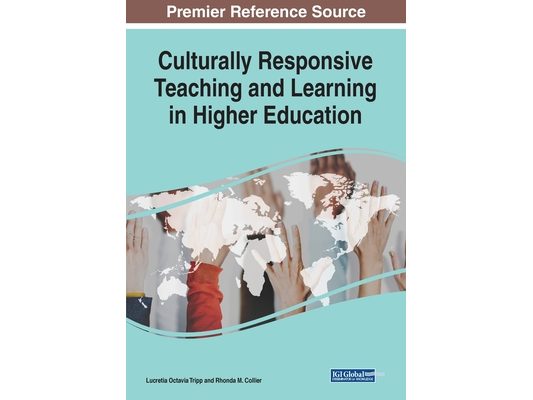 Culturally Responsive Teaching and Learning in Higher Education