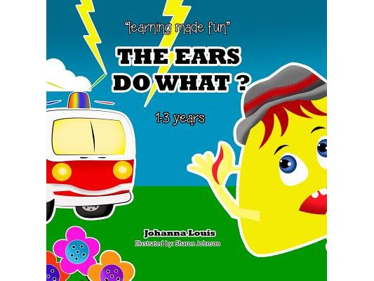 The Ears Do What ?: Learning Made Fun