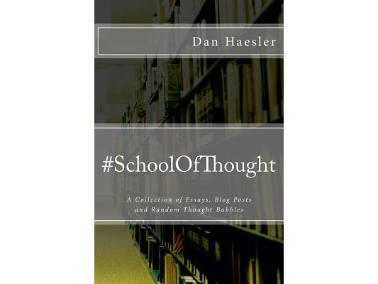#SchoolOfThought: A Collection of Essays, Blog Posts and Random Thought Bubbles