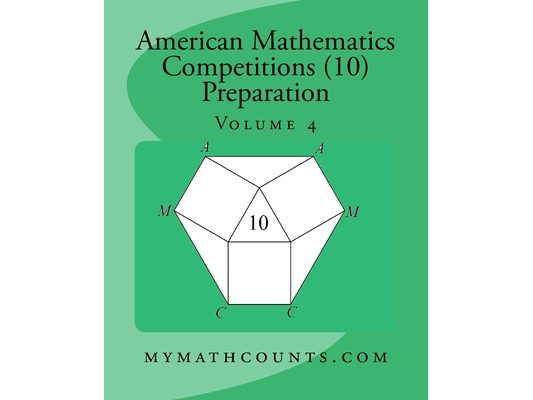 American Mathematics Competitions (AMC 10) Preparation (Volume 4)