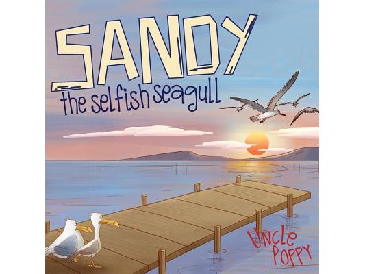 Sandy The Selfish Seagull