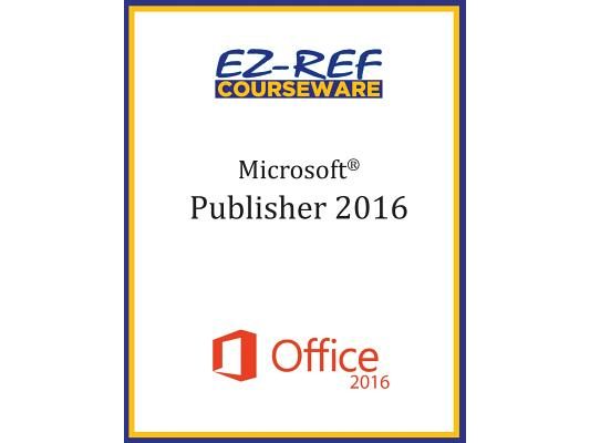 Microsoft Publisher 2016: Overview: Student Manual (Black & White)