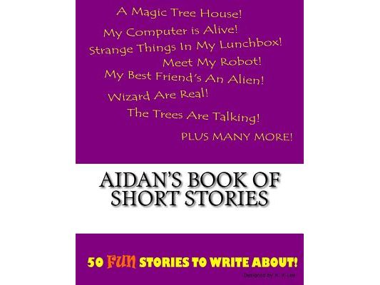 Aidan's Book Of Short Stories