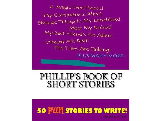 Phillip's Book Of Short Stories