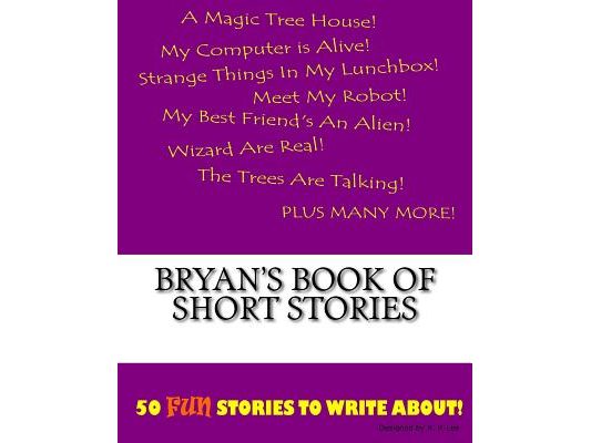 Bryan's Book Of Short Stories